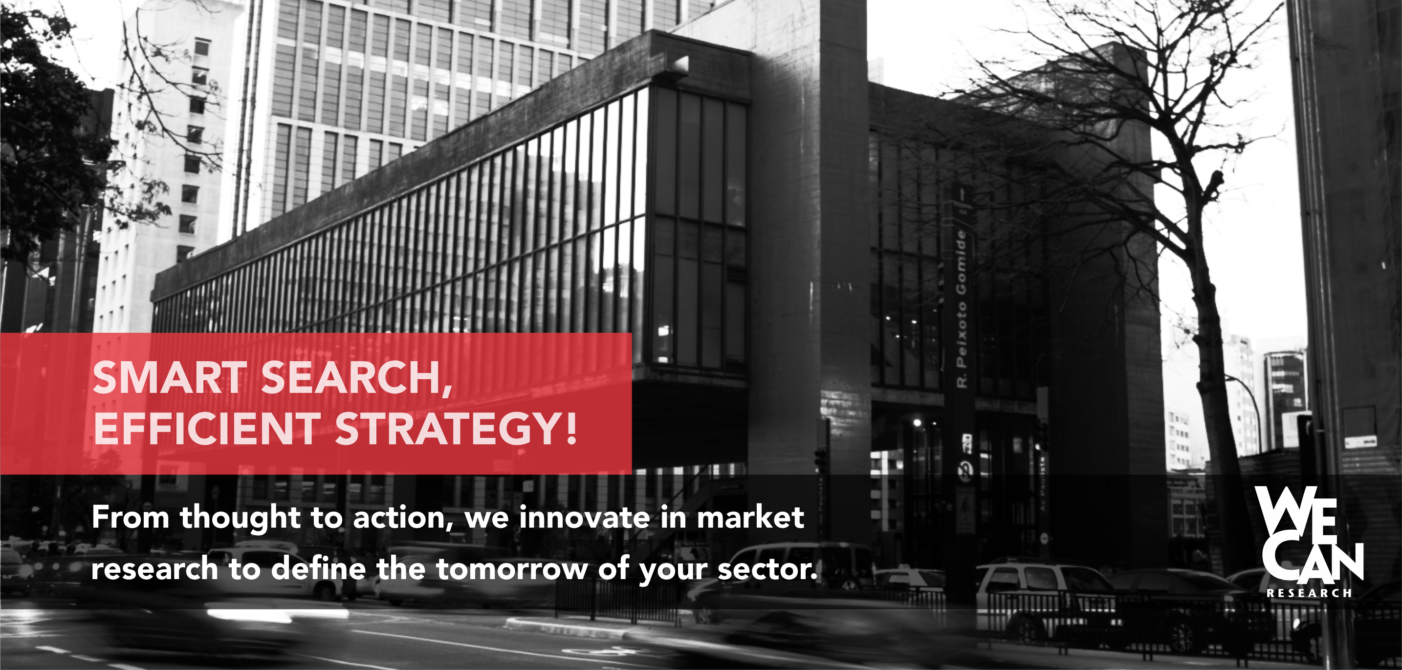 PESQUISA INTELIGENTE, ESTRATÉGIA EFICIENTE! Do pensamento à ação, inovamos na pesquisa de mercado para definir o amanhâ do seu setor.